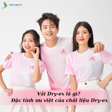 Vải Dry-ex là gì? Đặc tính ưu việt của chất liệu Dry-ex