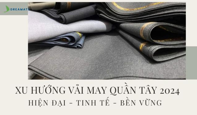 Top 4+ các loại vải may quần tây đồng phục tốt nhất