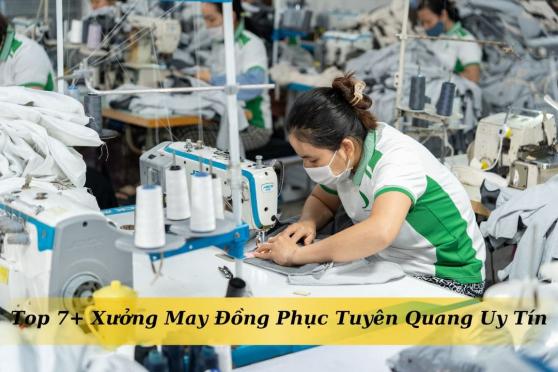Top 7+ Xưởng sản xuất đồng phục Tuyên Quang giá tốt, chất lượng