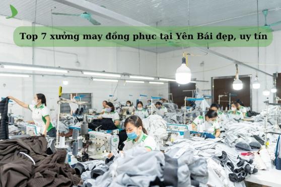 Top 7+ Xưởng May Đồng Phục Yên Bái Trọn Gói Giá Rẻ, Thiết Kế Theo Yêu Cầu