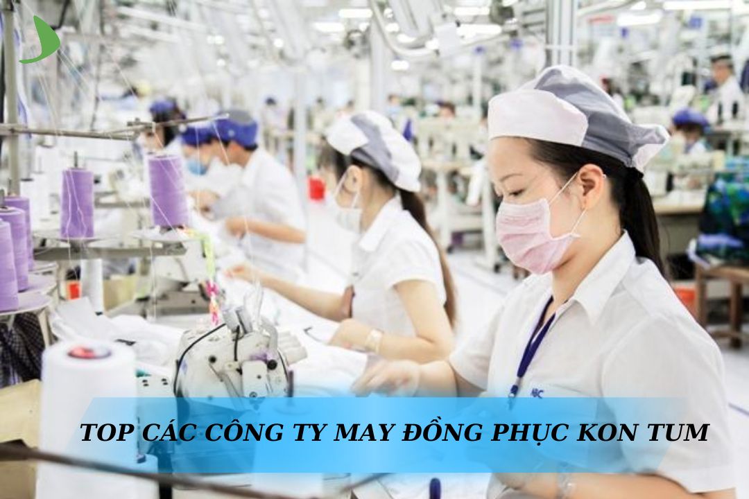 top-cac-cong-ty-may-dong-phuc-kon-tum-nhan-da-dang-so-luong-theo-don-hang-6.jpg (103 KB)